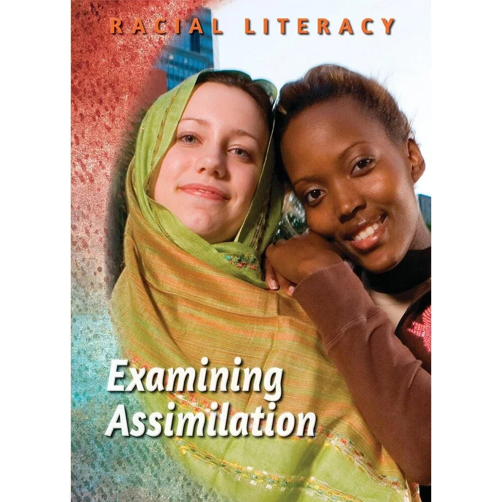 Examining Assimilation (Racial Literacy)